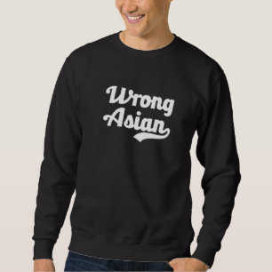 Wrong Asian American Pacific Islander Month Wronga Sweatshirt