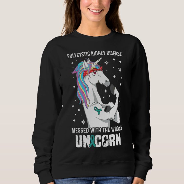 Wrong Unicorn Polycystic Kidney Disease Awareness  Sweatshirt (Front)