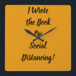 Wrote the Book on Social Distancing Square Wall Clock<br><div class="desc">Sarcastic slogan about social distance and quarantine apparel. Bring this to your next party for some fun sarcasm or funny home decor</div>