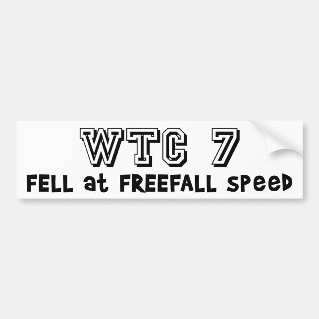 WTC7 fell at freefall speed Bumper Sticker (Front)