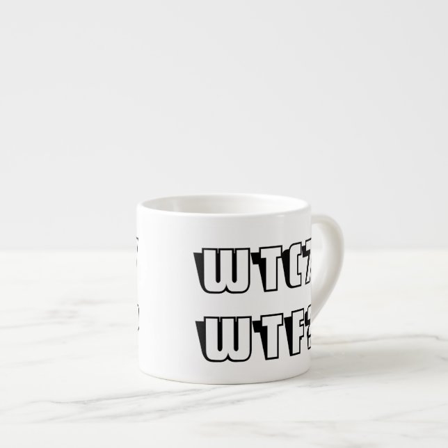 WTC 7 WTF? Black Outline Lettering Espresso Cup (Front Right)