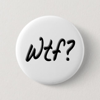 Wtf 6 Cm Round Badge