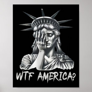 Wtf America Anti-trump Political And Democracy 1 Poster