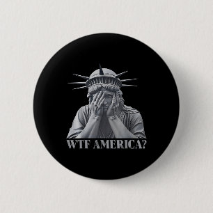 Wtf America_ Anti-trump Political And Democracy 6 Cm Round Badge