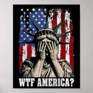 Wtf America Anti-trump Statue Of Liberty Usa Flag Poster