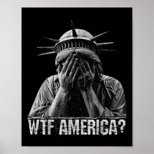 Wtf America Crying Statue Of Liberty Shameful Poli Poster