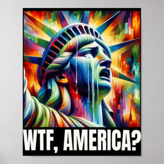 Wtf America Statue Of Liberty Crying  Poster