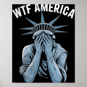 Wtf America Usa Political And Democracy Poster