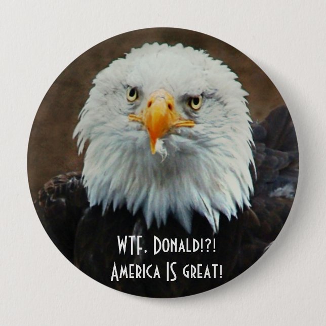 WTF Donald? Bald Eagle 10 Cm Round Badge (Front)