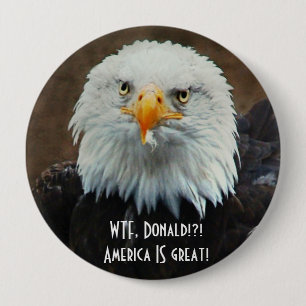 WTF Donald? Bald Eagle 10 Cm Round Badge