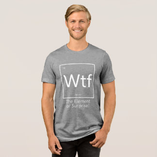 Wtf Funny, Periodic Table Style Tri-Blend Shirt