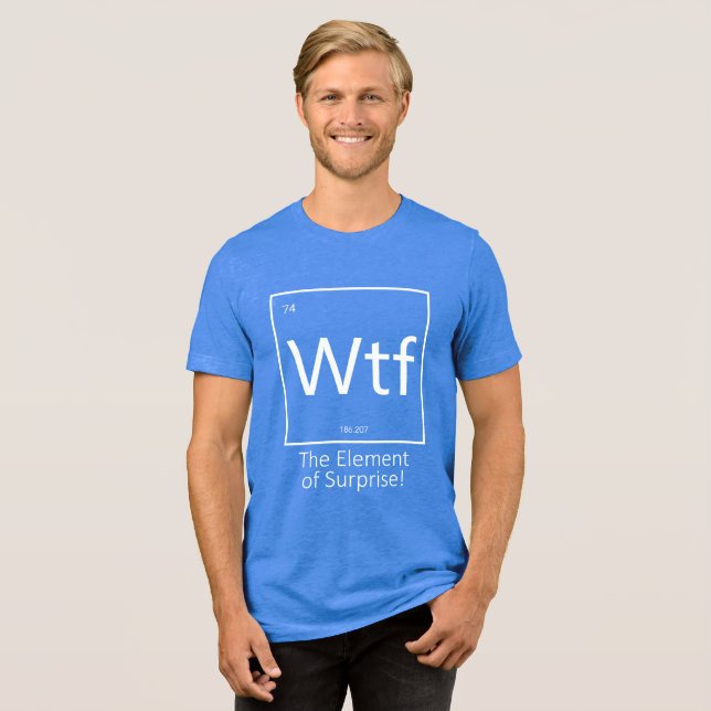 Wtf Funny, Periodic Table Style  Tri-Blend Shirt (Front Full)