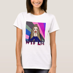 WTF Life   Pop Art Style Lady Freaking Out  T-Shirt