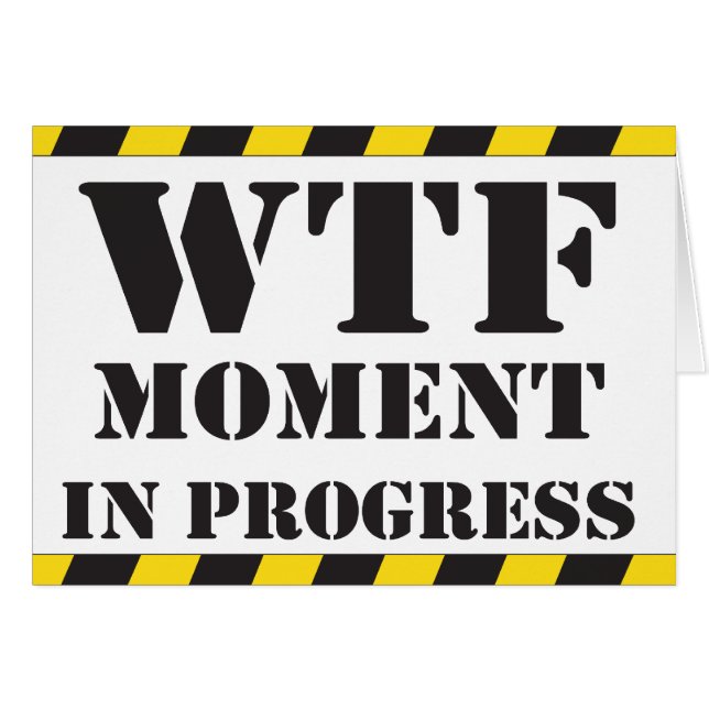 WTF Moment in Progress (Front Horizontal)