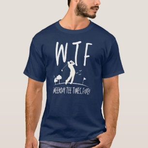 WTF Tee Time Fore Retirement Funny Golf 