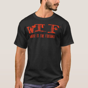 WTF Where Is The Fireball Premium  T-Shirt