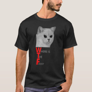 Wtf Where Is The Food Angry Hungry Cat T-Shirt
