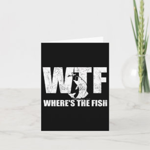 Wtf Where&#; s The Fish Men&#; s Funny Fishing Gif Card