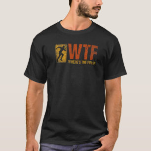 Wtf Where's The Finish Running T-Shirt