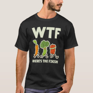 Wtf Where's The Finish Vegetables Running T-Shirt