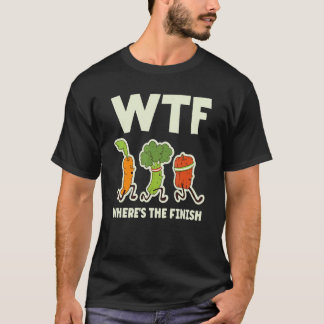 Wtf Where's The Finish Vegetables Running T-Shirt
