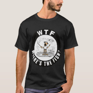 WTF - Where's The Fish - A Fishing Design T-Shirt
