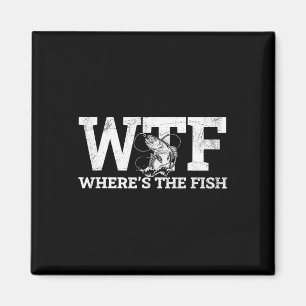 Wtf - Where's The Fish Funny Fishing Gift Magnet