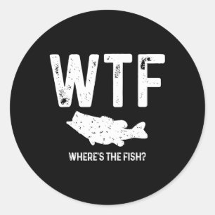 Wtf Where's The Fish Largemouth B Funny Fishing Gi Classic Round Sticker