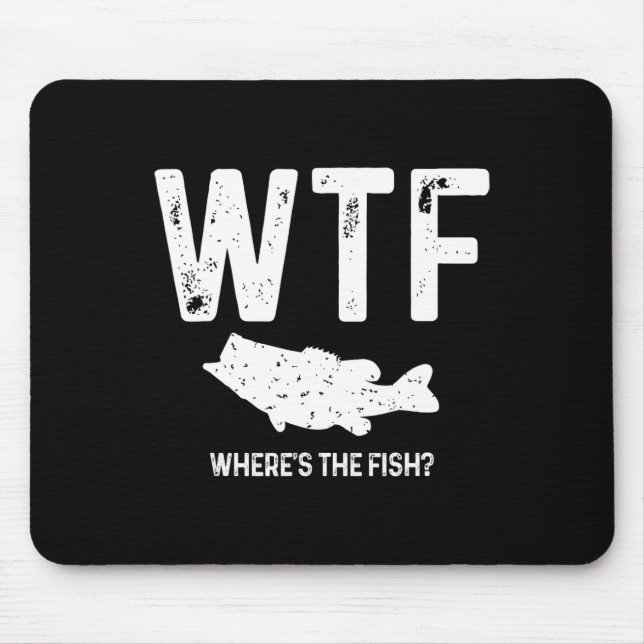 Wtf Where's The Fish Largemouth B Funny Fishing Gi Mouse Pad (Front)
