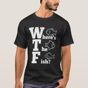 WTF Where's The Fish Mens Funny Fishing Cool Fishe T-Shirt