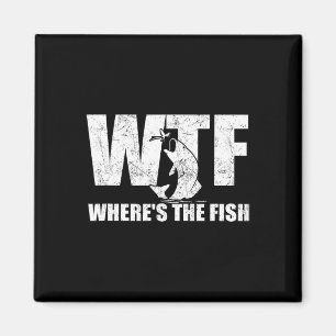 Wtf Where's The Fish Men's Funny Fishing Gifts Fat Magnet