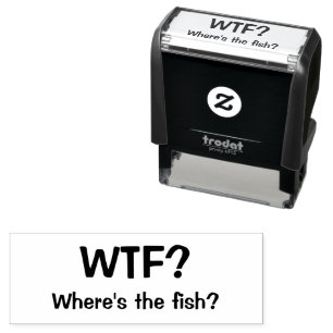 WTF? Where's the Fish? Self-inking Stamp
