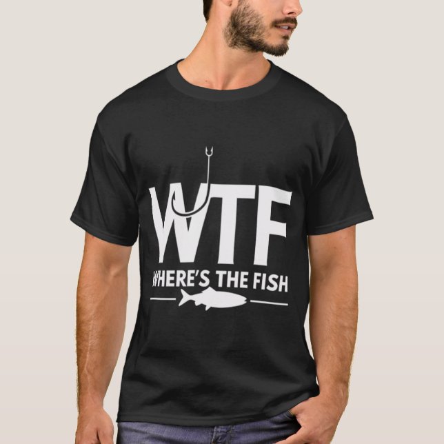 WTF - WHERE'S THE FISH T-Shirt (Front)