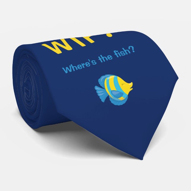 WTF? Where's the Fish? Tie (Rolled)
