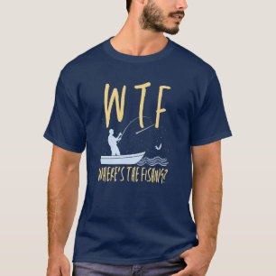 WTF Where's the Fishing Funny Fish Retirement T-Shirt