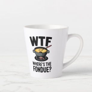 "WTF Where's The Fondue? Funny Cheese Design Latte Mug