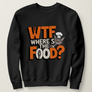 WTF – Where's The Food? Sweatshirt