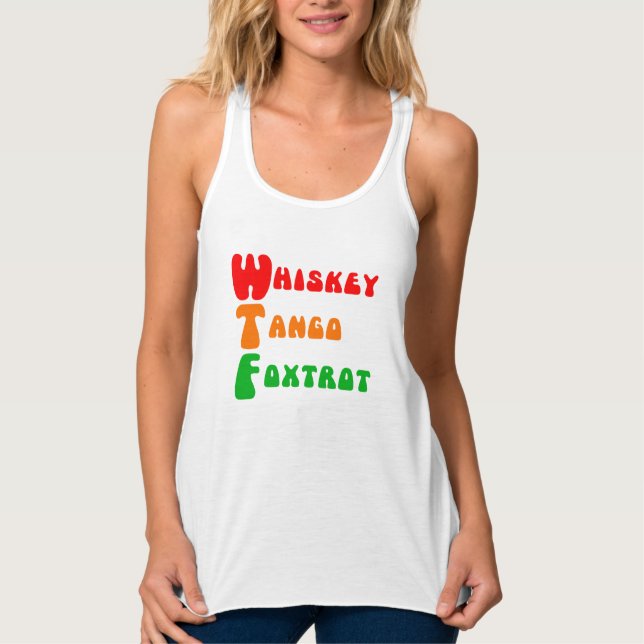 WTF Whiskey Tango Foxtrot fun acronym lettering Singlet (Front)