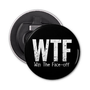 WTF: Win The Face-off (Hockey) Bottle Opener