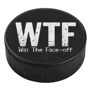 WTF: Win The Face-off (hockey) Hockey Puck