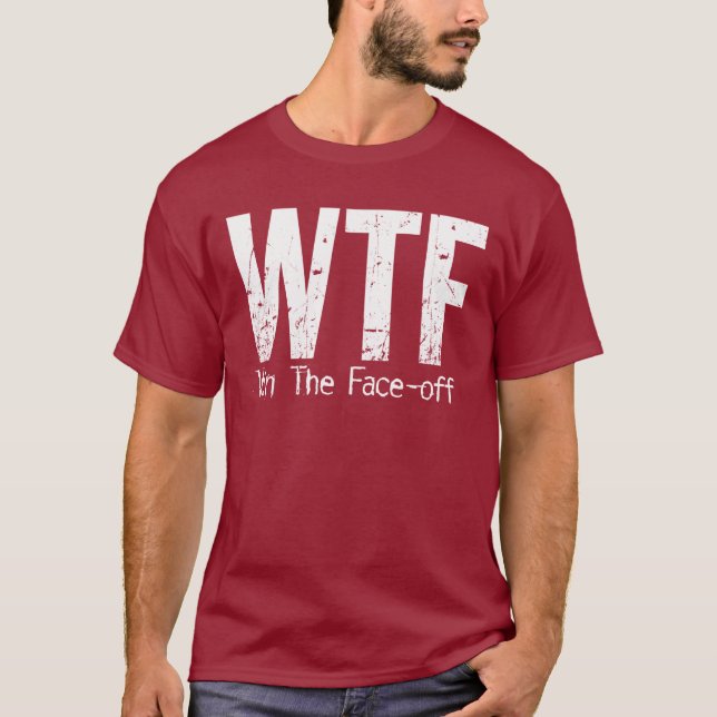 WTF: Win The Face-off (Hockey) T-Shirt (Front)