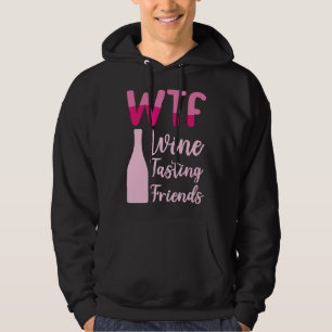 Wtf Wine Tasting Friends 36 Hoodie