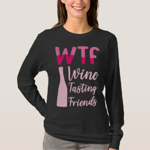 Wtf Wine Tasting Friends  36 T-Shirt