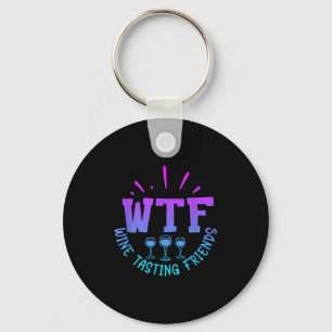 Wtf Wine Tasting Friends Drinking Funny Saying Quo Key Ring