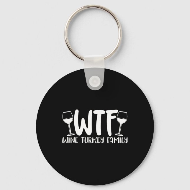 WTF Wine Turkey Family 1 Key Ring (Front)