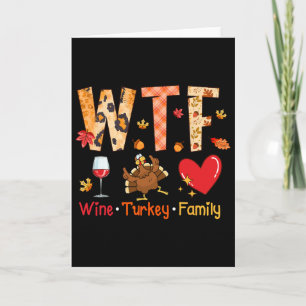 Wtf Wine Turkey Family Fall Autumn Funny Thanksgiv Card