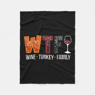 Wtf Wine Turkey Family Funny Thanksgiving 1  Fleece Blanket