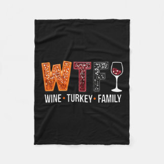 Wtf Wine Turkey Family Funny Thanksgiving 1  Fleece Blanket