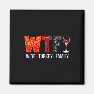 Wtf Wine Turkey Family Funny Thanksgiving 1 Magnet
