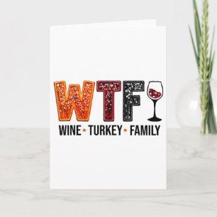 Wtf Wine Turkey Family Funny Thanksgiving Card